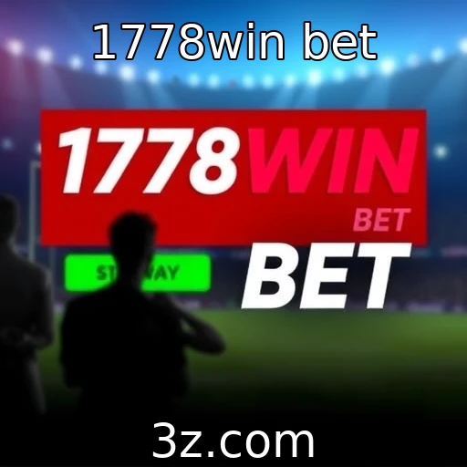 1778win bet Análise das Principais Apostas Esportivas na Plataforma 1778win Bet